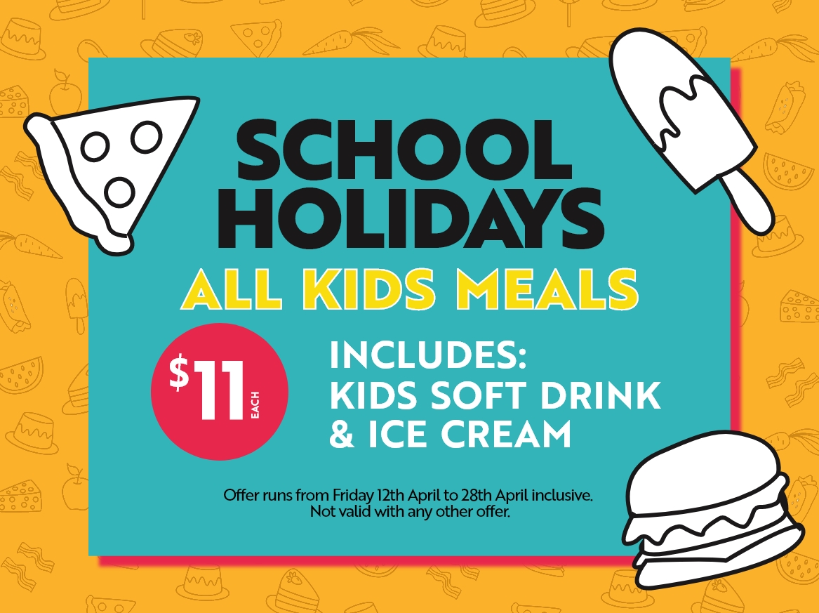 School holiday $11 kids meal